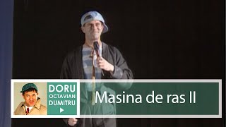 Masina de râs II  Doru Octavian Dumitru [upl. by Nonnac]