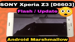 How To flash or Update SONY Xperia Z3 D6603 Android Marshmallow تحديث سوني [upl. by Aynwat]