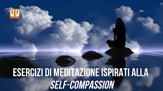 Esercizi di meditazione ispirati alla selfcompassion Audioguida [upl. by Roleat]