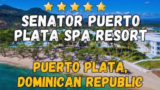 Senator Puerto Plata Spa Resort  Puerto Plata Dominican Republic AllInclusive Resort [upl. by Mayfield]