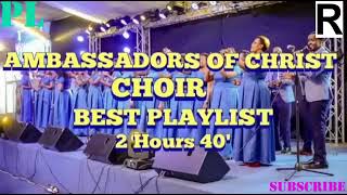 AMBASSADORS OF CHRIST CHOIR THE BEST PLAYLIST FOR ALL TIME INDIRIMBO ZA AMBASADORS ZOSE ZIKURKIRANY [upl. by Nahtad611]