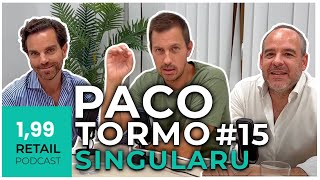 Paco Tormo fundador de Singularu  𝟭𝟵𝟵 𝗥𝗲𝘁𝗮𝗶𝗹 𝗽𝗼𝗱𝗰𝗮𝘀𝘁  Episodio 15 [upl. by Ahsenot]