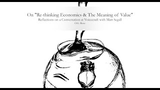 On quotRethinking Economics amp The Meaning of Valuequot Full Reading [upl. by Erline]