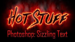 Photoshop How to Create Sizzling Hot Text amp Graphics including Steam [upl. by Reltuc308]