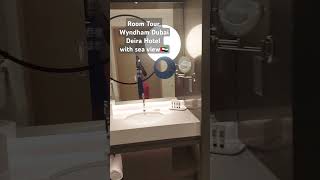 Room TourWyndham Dubai Deira Hotel with sea view travel travelvlog shorts dubai hotel tourism [upl. by Attenrad]