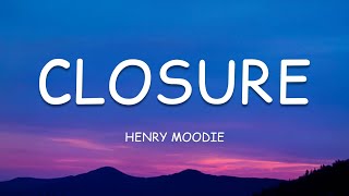 Henry Moodie  closure Lyrics🎵 [upl. by Keare]