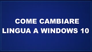 Come cambiare lingua a Windows 10 [upl. by Shien]