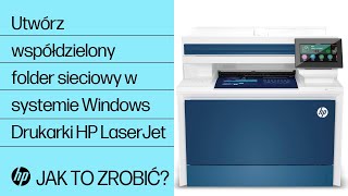 Jak utworzyć udostępniony folder sieciowy w systemie Windows dla drukarek HP LaserJet  HP Support [upl. by Tomlinson39]