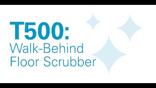 T500 WalkBehind Scrubber  Product Overview  Tennant Company [upl. by Stephenson]