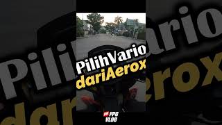 Pilih Vario dari pada Aerox [upl. by Behka]