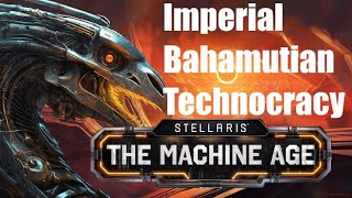 Stellaris  Machine Age DLC  Imperial Bahamutian Technocracy  Episode 1 [upl. by Utica870]