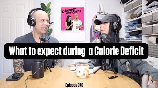 Episode 376  What to expect during your calorie deficit  Candidly with Coffee Podcast [upl. by Gianna]