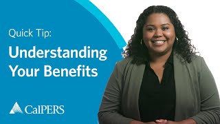 CalPERS Quick Tip  Understanding Your Benefits [upl. by Arratahs]