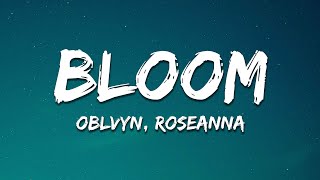 OBLVYN amp Roseanna  quotBloomquot Lyrics [upl. by Gaylene994]