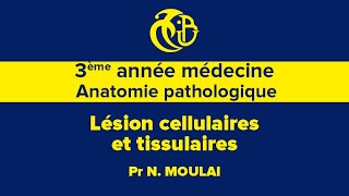 3ème année médecine Anatomie pathologique Lésion cellulaires et tissulaires [upl. by Nnave]