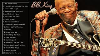 Bb King Greatest Hits Full Album  Bb King Best Songs Ever [upl. by Eiromem]