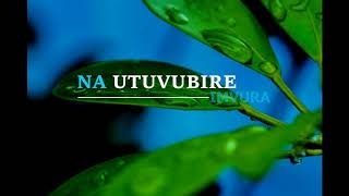 Utuvubire Imvura By Aime Uwimanaofficial Lyrics By Brave [upl. by Lorrad]