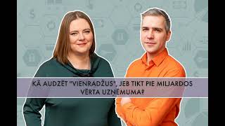 Kā audzēt quotvienradžusquot jeb tikt pie miljardos vērta uzņēmuma [upl. by Atilrac]