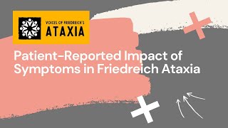 PatientReported Impact of Symptoms in Friedreich Ataxia [upl. by Etnauq803]