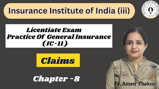 Practice of General Insurance  IC 11 Chapter 8  Claims  Licentiate Exam  Er Aman Thakur [upl. by Dnomra]