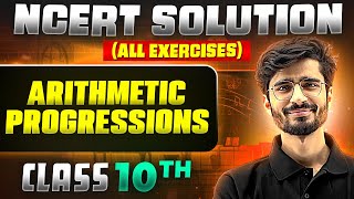 Arithmetic Progressions  Complete NCERT WITH BACK EXERCISE in 1 Video  Class 10th Board [upl. by Brietta]