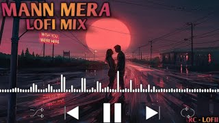 Mann Mera  LoFi Mix  SlowedReverb   Gajendra Verma  Tabla No21  RCLOFII [upl. by Beale165]