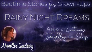 4 HRS Continuous Stories for Sleep  RAINY NIGHT DREAMS  Bedtime Stories for GrownUps asmr rain [upl. by Nyleimaj]