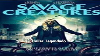 Trailer Savage Creatures Gênero Terror 2020 [upl. by Meekar]