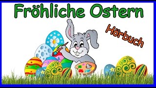 🌷 FRÖHLICHE OSTERN  Hörbuch für Kinder  Osterhase  Ostergeschichten zum anhören [upl. by Maribelle852]