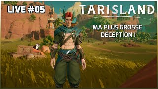 MA PLUS GROSSE DÉCEPTION   Tarisland  Lets play fr 05 [upl. by Enilreug]