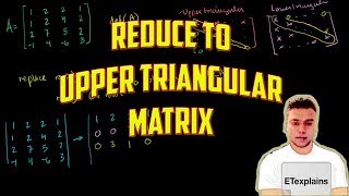 Reduce the matrix A to an upper triangular matrix and compute the determinant of A [upl. by Assetal53]