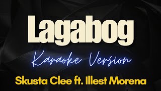 Lagabog Karaoke  Skusta Clee ft Illest Morena [upl. by Sulamith990]