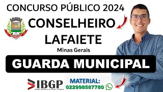 GUARDA MUNICIPAL  CONCURSO MUNICÍPIO CONSELHEIRO LAFAIETE MG 2024  Banca IBGP CONCURSOS ibgp [upl. by Odarnoc]