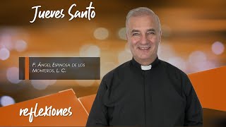 Jueves Santo  Padre Ángel Espinosa de los Monteros [upl. by Spenser]