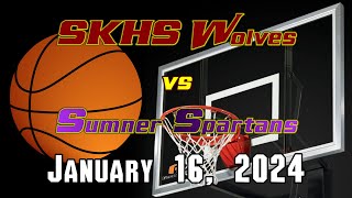 SKHS Wolves Basketball vs Sumner Spartans  January 16 2024 [upl. by Novikoff]