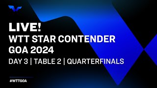 LIVE  T2  Day 3  WTT Star Contender Goa 2024  Quarterfinals [upl. by Yespmed784]