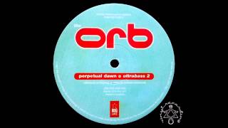 The Orb  Perpetual Dawn Ultrabass 2 Andrew Weatherall Remix [upl. by Krueger]