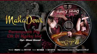 Maha Dewi  Perempuan Plg Ctk Di Ngrku Ind Official Audio Video [upl. by Wohlert]