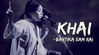 Khai  Bartika Eam Rai  Nepali Lyrical Video [upl. by Egap]