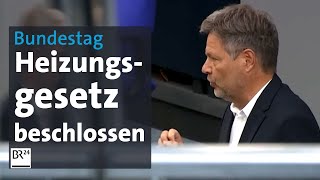 Bundestag Heizungsgesetz beschlossen  BR24 [upl. by Giza]