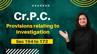 CRPC  Provisions relating to investigation  Sec 154 to 172 of Cr P C [upl. by Repsaj]