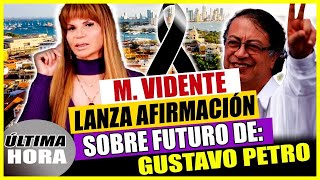 Mhoni Vidente Hace Terrible Predicción Para Gustavo Petro Este 2024  Esto Es Lo Que Le Espera [upl. by Yelraf]