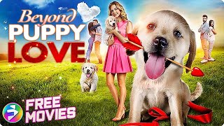 BEYOND PUPPY LOVE  Free Full Family Dog Movie  Jeff Fahey Katherine McNamara Dee Wallace [upl. by Clymer]