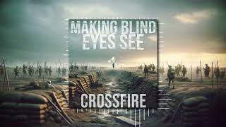 Crossfire  Making Blind Eyes See  Official Audio [upl. by Shamus]