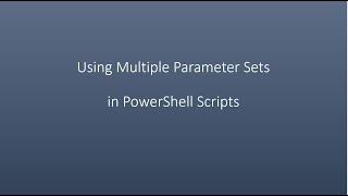 Using Multiple Parameter Sets in PowerShell Scripts [upl. by Roeser]