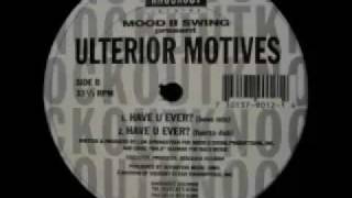 Mood II Swing Presents Ulterior Motives  Have U Ever Boss Mix [upl. by Araes]