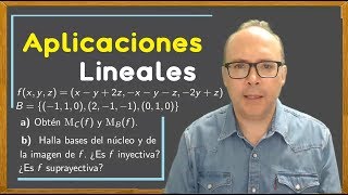 Aplicaciones lineales Matriz de una aplicación lineal cambio de base bases de núcleo e imagen [upl. by Hniht]