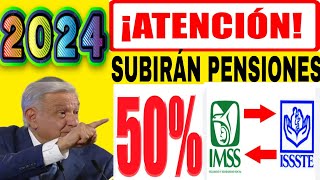 💥INCREÍBLE SUBIRÁ 50🎉 PENSIONES 2024 🔥IMSS ISSSTE AMLO LO LOGRO CAMARA DIPUTADOS🌟 [upl. by Traver650]