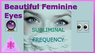 Get BEAUTIFUL ATTRACTIVE Eyes SUBLIMINAL amp FREQUENCIES 👁️ [upl. by Cort123]