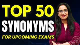 Top 50 Important Synonyms For Upcoming Exams  Vocab  UC LIVE [upl. by Nirb]